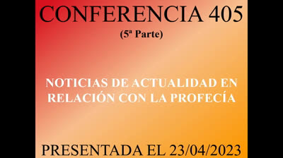 405 - Noticias de actualidad en relación con la profecía bíblica 5ª Parte