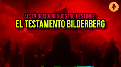 Podcast CLV I  ¿Qué Es El Testamento Bilderberg?
