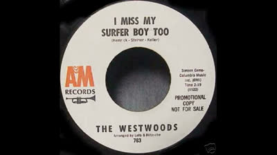 WESTWOODS (1965) - I MISS MY SURFER BOY TOO