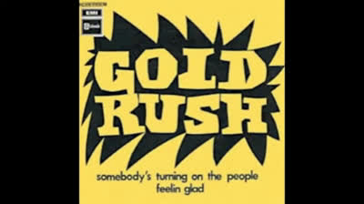 GOLDRUSH (1968) - SOMEBODY'S TURNING ON THE PEOPLE