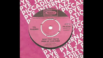 Val McKenna (1965) - Now That You've Made Up Your Mind